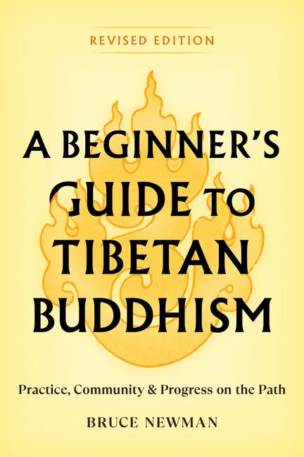 A Beginner's Guide to Tibetan Buddhism: Practice, Community, and Progress on the Path - Paperback