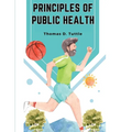 Principles of Public Health: The Fight for The Health and The Enemies of Health - Paperback