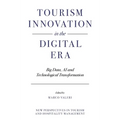 Tourism Innovation in the Digital Era: Big Data, AI and Technological Transformation - Hardcover