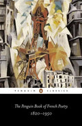 The Penguin Book of French Poetry: 1820-1950--With Prose Translations - Paperback