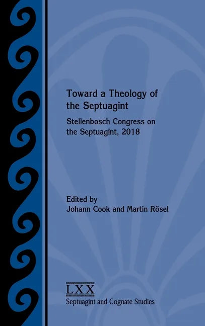 Toward a Theology of the Septuagint: Stellenbosch Congress on the Septuagint, 2018 - Hardcover