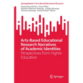 Arts-Based Educational Research Narratives of Academic Identities: Perspectives from Higher Education - Paperback