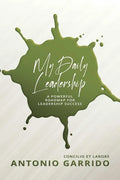 My Daily Leadership: A Powerful Roadmap for Leadership Success - Paperback