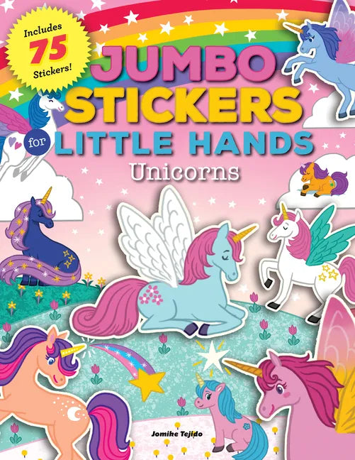 Jumbo Stickers for Little Hands: Unicorns: Includes 75 Stickers - Paperback