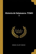 Historia de Salamanca. TOMO I - Paperback