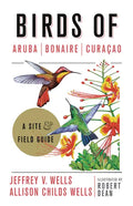Birds of Aruba, Bonaire, and Curacao: A Site and Field Guide - Paperback