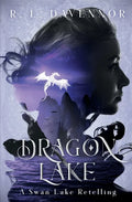 Dragon Lake: A Swan Lake Retelling - Paperback