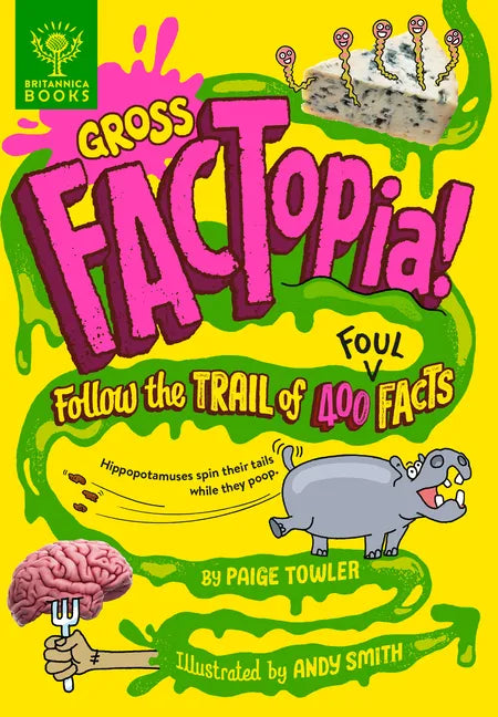Gross Factopia!: Follow the Trail of 400 Foul Facts - Hardcover