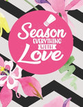 Season Everything With Love: Recipe Book To Write In Your Own Recipes - Paperback