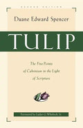 Tulip: The Five Points of Calvinism in the Light of Scripture - Paperback
