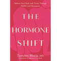 The Hormone Shift: Balance Your Body and Thrive Through Midlife and Menopause - Hardcover