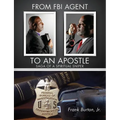 From FBI Agent to an Apostle - Paperback