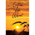 Sifted Like Wheat - Paperback