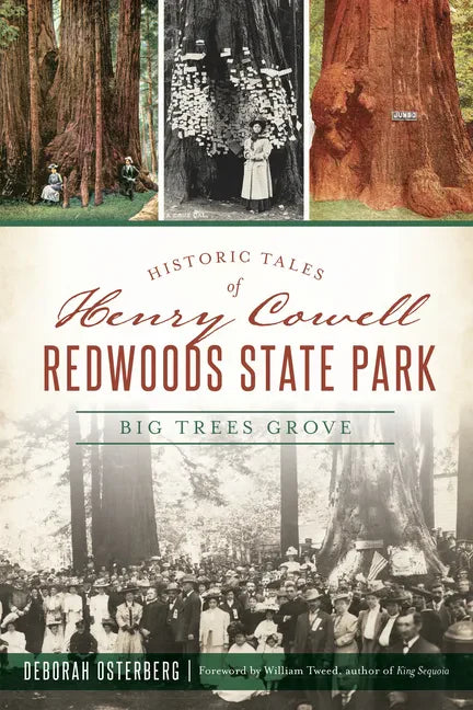 Historic Tales of Henry Cowell Redwoods State Park: Big Trees Grove - Paperback