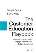 The Customer Education Playbook: How Leading Companies Engage, Convert, and Retain Customers - Hardcover