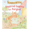 Kindness Club Squirrel Learns to Forgive - Hardcover