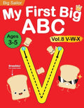 My First Big ABC Book Vol.8: Preschool Homeschool Educational Activity Workbook with Sight Words for Boys and Girls 3 - 5 Year Old: Handwriting Practi - Paperback