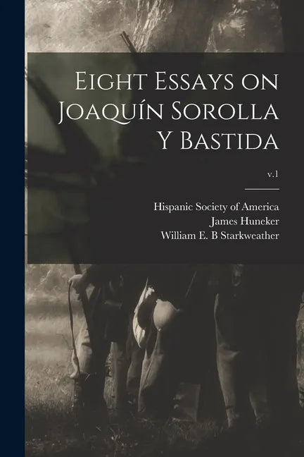 Eight Essays on Joaquín Sorolla Y Bastida; v.1 - Paperback