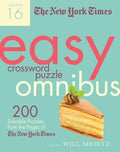 The New York Times Easy Crossword Puzzle Omnibus Volume 16: 200 Solvable Puzzles from the Pages of the New York Times - Paperback