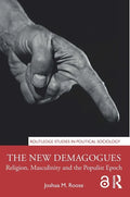 The New Demagogues: Religion, Masculinity and the Populist Epoch - Paperback