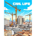 Civil Life: A Humorous Adult Coloring Book for Civil Engineers - Paperback