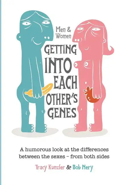 Men & Women: Getting Into Each Other's Genes: A humorous look at the differences between the sexes - from both sides - Paperback