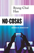 No-Cosas. Quiebras del Mundo de Hoy / Non-Things: Upheaval in the Lifeworld - Paperback