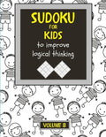 Sudoku for kids to improve logical thinking. Volume 8: 100 Sudoku puzzles for clever kids, Easy sudoku puzzle books for kids 8-12 - large print - with - Paperback
