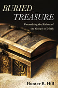 Buried Treasure: Unearthing the Riches of the Gospel of Mark - Paperback