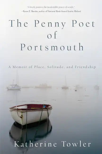 The Penny Poet of Portsmouth: A Memoir of Place, Solitude, and Friendship - Paperback