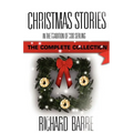 Christmas Stories: In the Tradition of Rod Serling: The Complete Collection - Paperback