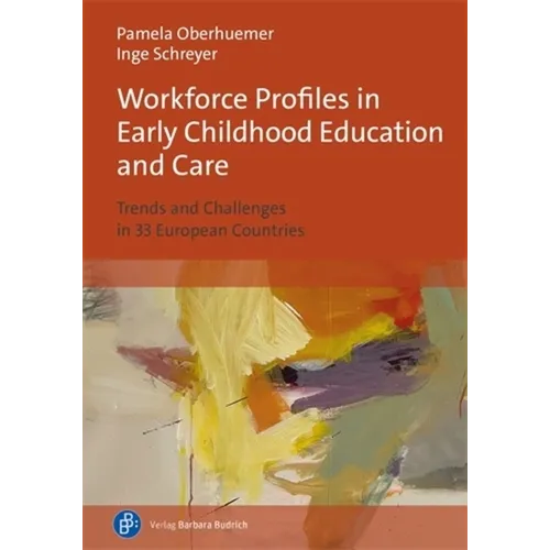 Workforce Profiles in Early Childhood Education and Care: Trends and Challenges in 33 European Countries - Paperback