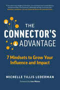 The Connector's Advantage: 7 Mindsets to Grow Your Influence and Impact - Paperback