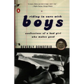 Riding in Cars with Boys: Confessions of a Bad Girl Who Makes Good - Paperback