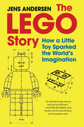 The Lego Story: How a Little Toy Sparked the World's Imagination - Hardcover