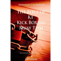 The Bible of K1 Kick Boxing Muay Thai - Paperback