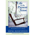 Life in the Present Tense: Reflections on Family and Faith - Paperback