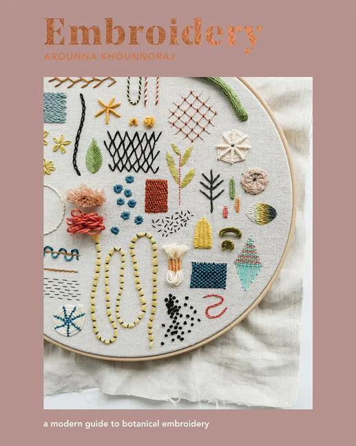Embroidery: A Modern Guide to Botanical Embroidery - Paperback
