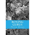 Boxing Gurus: Trainers of Great Fighters Like Floyd Mayweather, Manny Pacquiao, Joe Louis, Mike Tyson, Muhammad Ali, Floyd Patterson and More - Paperback