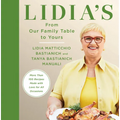 Lidia's from Our Family Table to Yours: More Than 100 Recipes Made with Love for All Occasions: A Cookbook - Hardcover