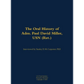 The Oral History of Adm. Paul David Miller, USN (Ret.): 1941 - Hardcover