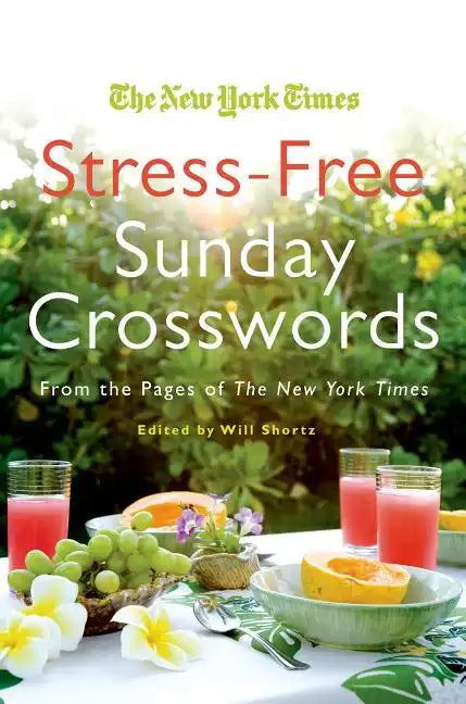 The New York Times Stress-Free Sunday Crosswords: From the Pages of the New York Times - Paperback