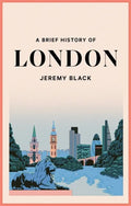 A Brief History of London: The International City - Paperback