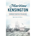 Maritime Kensington: Shipwright Dynasties of Philadelphia - Paperback