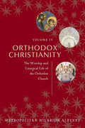 Orthodox Christianity Volume IV: The Worship and Liturgical Life of the Orthodox Church - Paperback