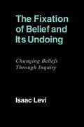 The Fixation of Belief and Its Undoing: Changing Beliefs Through Inquiry - Paperback