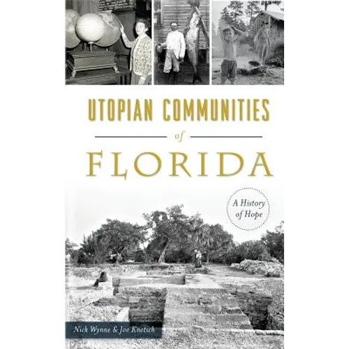 Utopian Communities of Florida: A History of Hope - Hardcover