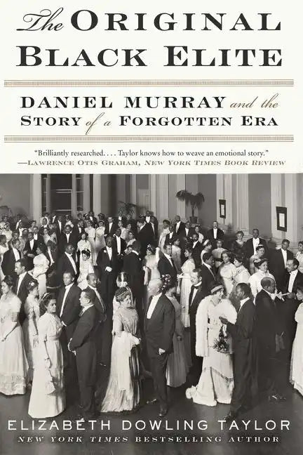 The Original Black Elite: Daniel Murray and the Story of a Forgotten Era - Paperback