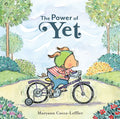 The Power of Yet: A Picture Book - Hardcover