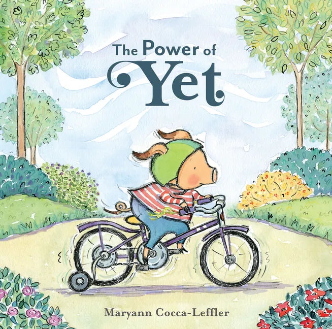 The Power of Yet: A Picture Book - Hardcover
